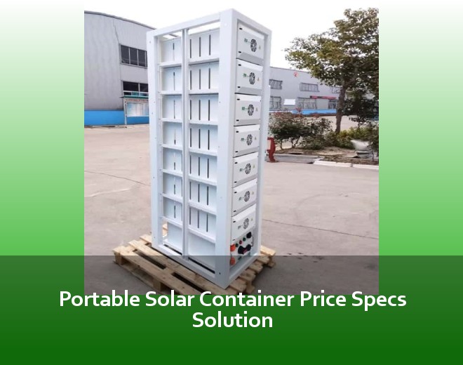Portable Solar Container Price Specs Solution